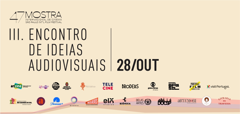 Arte bege, com os dizeres: 47 Mostra Internacional de Cinema - São Paulo International Film Festival - III Encontro de Ideais Audiovisuais - 28 de outubro; e logos de patrocinadores