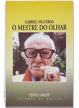 Gabriel Figueroa - O Mestre do Olhar